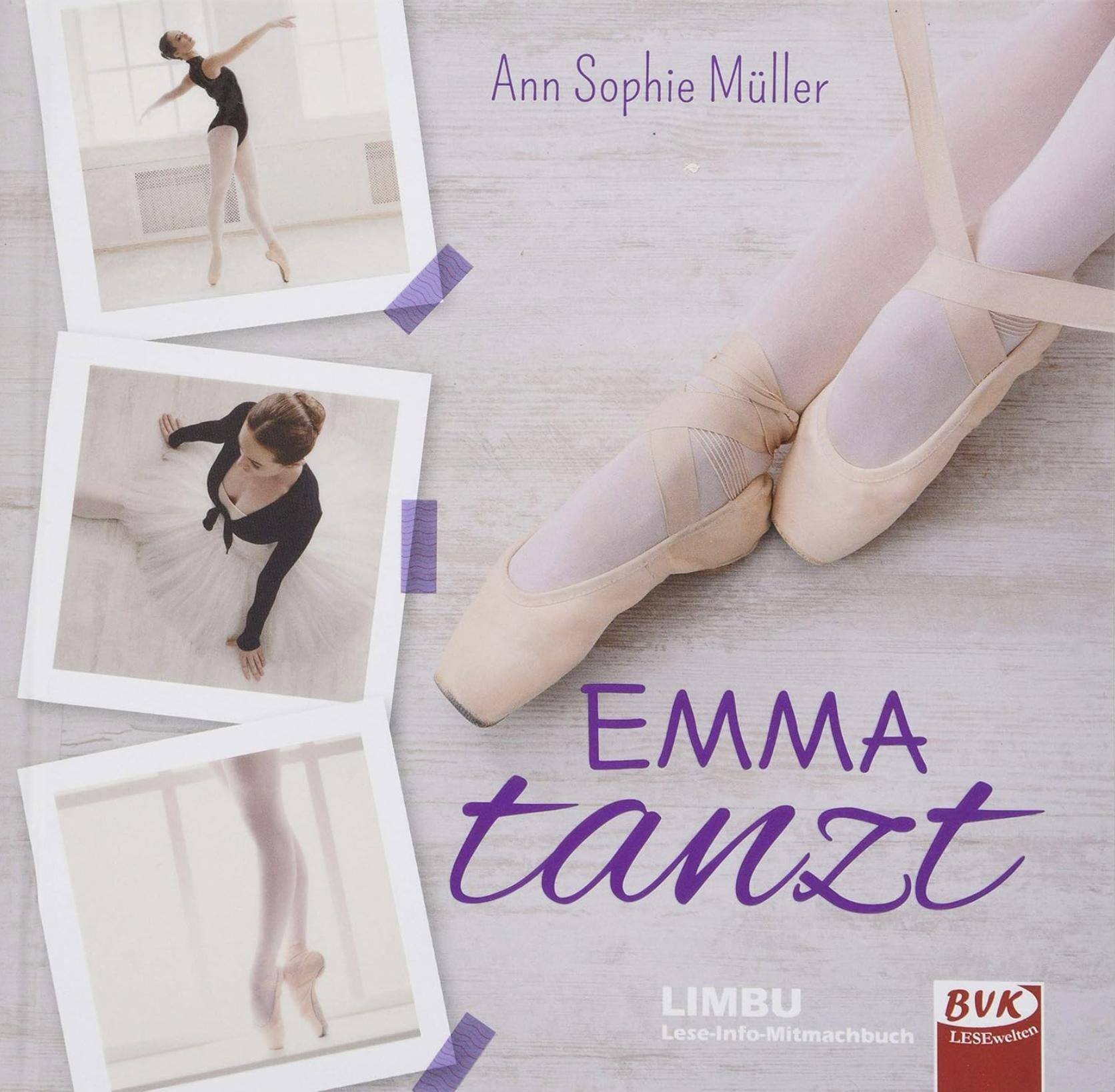 Das Cover des BVK Mitmachbuchs Emma tanzt von Ann Sophie Müller zeigt drei Fotos einer jungen Balletttänzerin in verschiedenen Posen, der Titel ist in violetter Schrift auf hellem Hintergrund zu sehen. Unten rechts ist das Dance Line-Logo zu sehen.